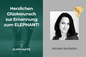 MICHELE ROCHEFORT ist jetzt ein ELEPHANT